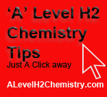 Click here for A Level H2 Chemistry Tips Click here for A Level H2 Chemistry Tips